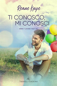 Ti conosco, mi conosci. Loving you - Vol. 4 - Librerie.coop