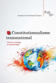 Constitutionnalisme transnational. Histoire, ontologie et épistémologie - Librerie.coop