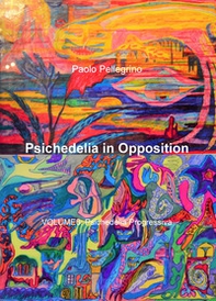 Psichedelia in opposition - Librerie.coop Psichedelia in opposition - Librerie.coop