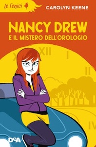 Nancy Drew e il mistero dell'orologio - Librerie.coop