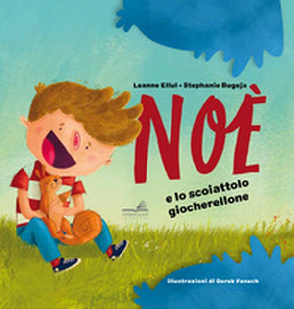 Noè e lo scoiattolo giocherellone - Librerie.coop Noè e lo scoiattolo giocherellone - Librerie.coop