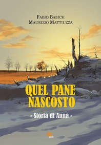 Quel pane nascosto. Storia di Anna - Librerie.coop