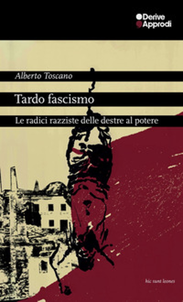 Tardo fascismo. Le radici razziste delle destre al potere - Librerie.coop Tardo fascismo. Le radici razziste delle destre al potere - Librerie.coop