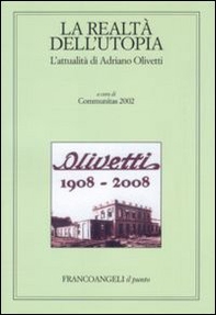 La realtà dell'utopia. L'attualità di Adriano Olivetti - Librerie.coop