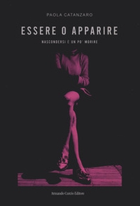 Essere o apparire. Nascondersi è un po' morire - Librerie.coop Essere o apparire. Nascondersi è un po' morire - Librerie.coop