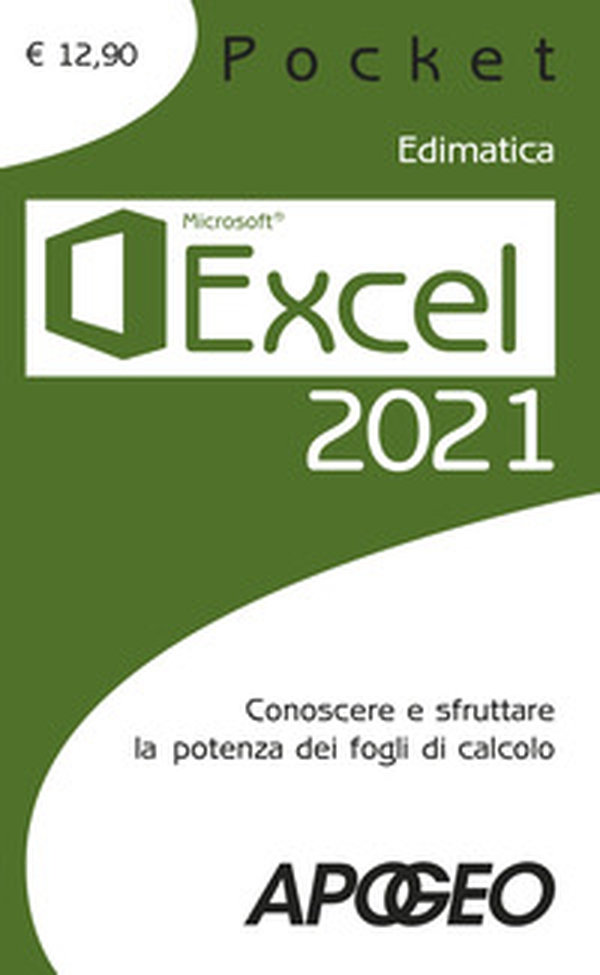 Excel 2021. Conoscere e sfruttare la potenza dei fogli di calcolo - Librerie.coop Excel 2021. Conoscere e sfruttare la potenza dei fogli di calcolo - Librerie.coop