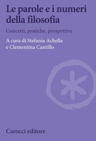 Le parole e i numeri della filosofia. Concetti, pratiche, prospettive - Librerie.coop