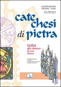 Catechesi di pietra. Guida alla «lettura» di una chiesa - Librerie.coop
