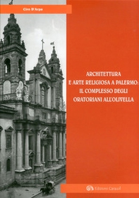 Architettura e arte religiosa a Palermo: il complesso degli oratorianiall'Olivella - Librerie.coop Architettura e arte religiosa a Palermo: il complesso degli oratorianiall'Olivella - Librerie.coop