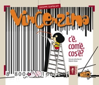 Vincenzina. C'è, com'è, cos'è? - Librerie.coop