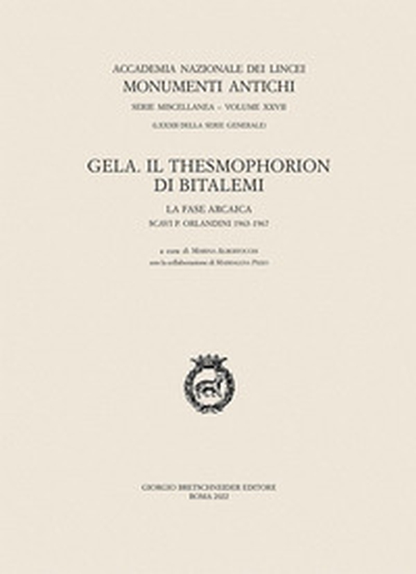 Gela. Il Thesmophorion di Bitalemi. La fase arcaica (scavi orlandini 1963-1967) - Librerie.coop Gela. Il Thesmophorion di Bitalemi. La fase arcaica (scavi orlandini 1963-1967) - Librerie.coop