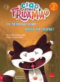Ciao, sono Frida Miao. La medicina? Puah! - Arriva zia Ciclone! - Librerie.coop