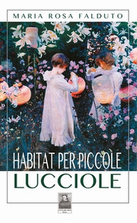Habitat per piccole lucciole - Librerie.coop