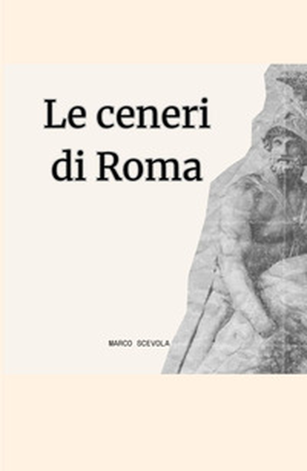 Le ceneri di Roma - Librerie.coop Le ceneri di Roma - Librerie.coop