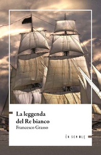 La leggenda del re bianco - Librerie.coop