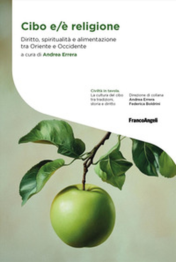 Cibo e/è religione. Diritto, spiritualità e alimentazione tra Oriente e Occidente - Librerie.coop Cibo e/è religione. Diritto, spiritualità e alimentazione tra Oriente e Occidente - Librerie.coop
