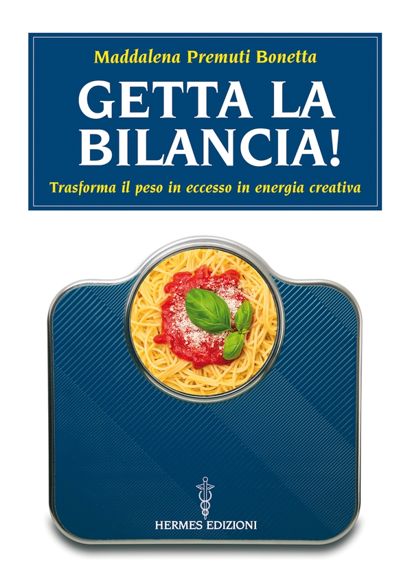 Getta la bilancia - Librerie.coop Getta la bilancia - Librerie.coop