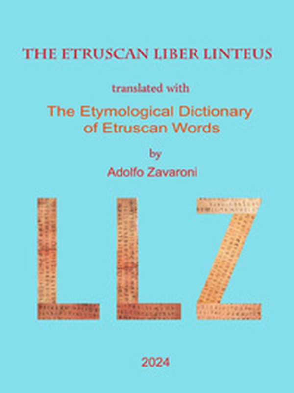 The etruscan liber linteus translated with the etymological dictionary of etruscan words. Ediz. inglese e italiana - Librerie.coop The etruscan liber linteus translated with the etymological dictionary of etruscan words. Ediz. inglese e italiana - Librerie.coop