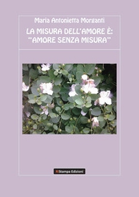 La misura dell'amore è: «amore senza misura» - Librerie.coop La misura dell'amore è: «amore senza misura» - Librerie.coop
