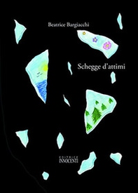 Schegge d'attimi - Librerie.coop