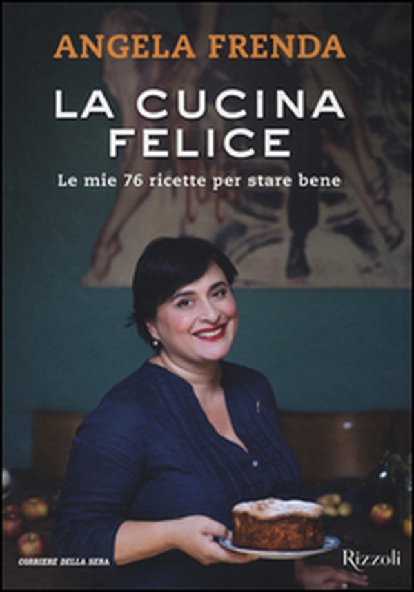 La cucina felice. Le mie 76 ricette per stare bene - Librerie.coop La cucina felice. Le mie 76 ricette per stare bene - Librerie.coop