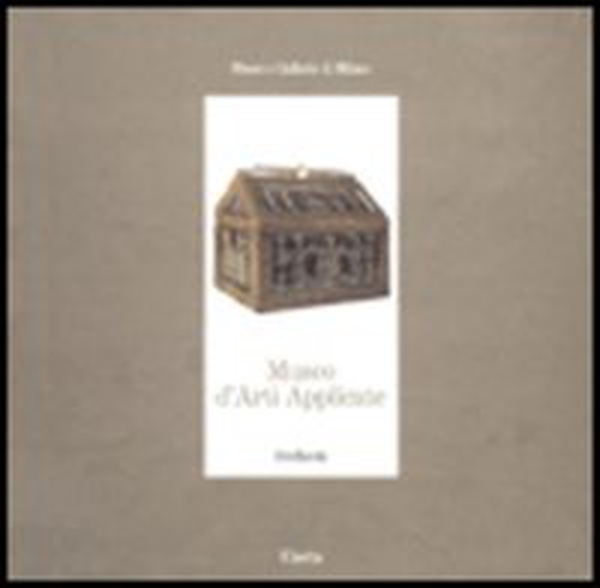 Museo d'arti applicate. Oreficerie - Librerie.coop Museo d'arti applicate. Oreficerie - Librerie.coop