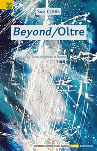 Beyond-Oltre. Testo originale a fronte - Librerie.coop