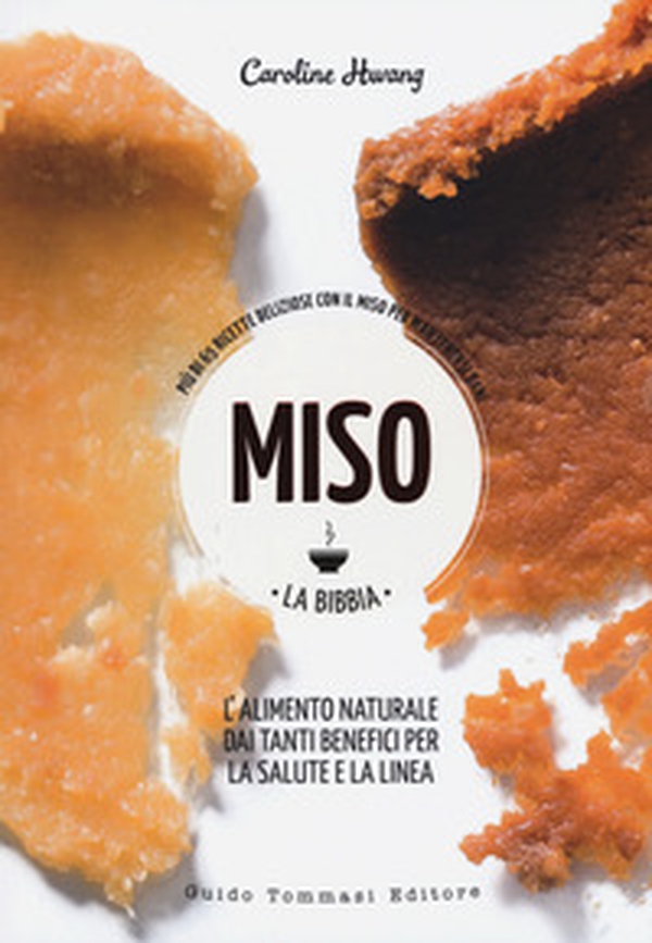 Miso. La bibbia. Più di 65 ricette sfiziose con il miso per mantenersi sani - Librerie.coop Miso. La bibbia. Più di 65 ricette sfiziose con il miso per mantenersi sani - Librerie.coop