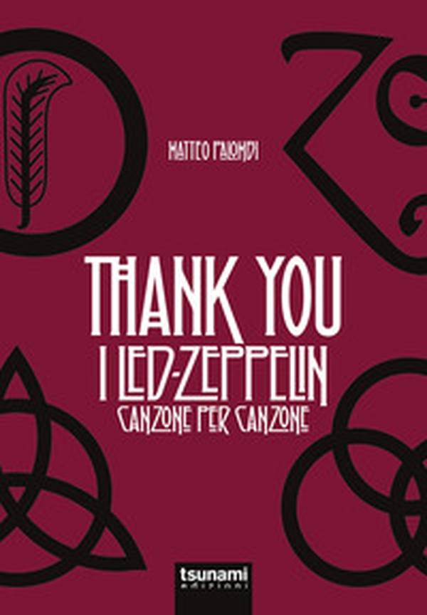 Thank you. I Led Zeppelin canzone per canzone - Librerie.coop Thank you. I Led Zeppelin canzone per canzone - Librerie.coop
