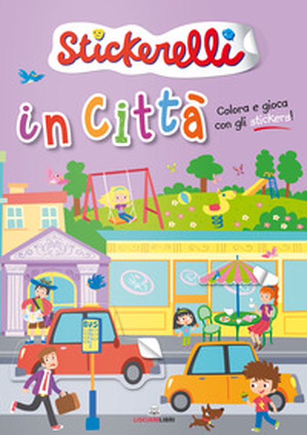 In città. Stickerelli. Con adesivi - Librerie.coop In città. Stickerelli. Con adesivi - Librerie.coop