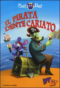 Il pirata Dente Cariato - Librerie.coop Il pirata Dente Cariato - Librerie.coop