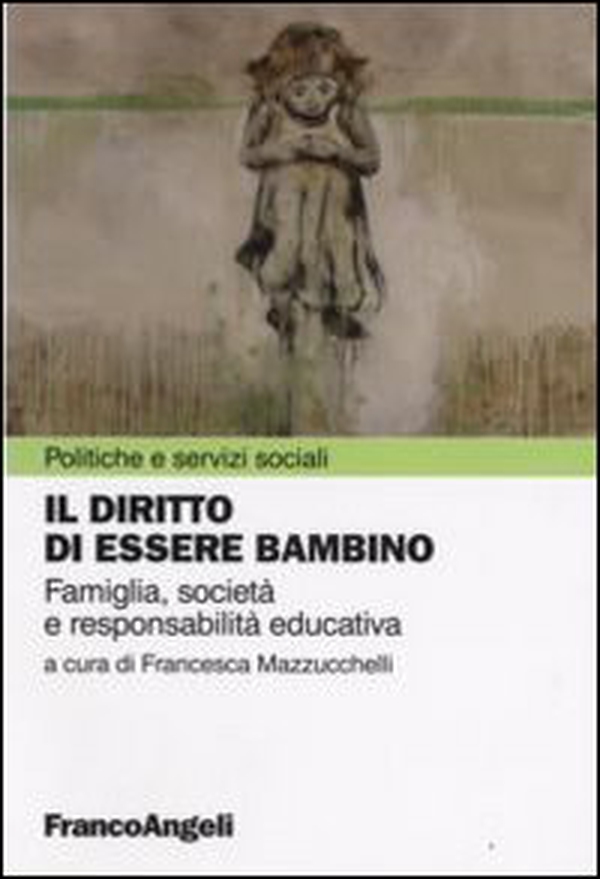 Il diritto di essere bambino. Famiglia, società e responsabilità educativa - Librerie.coop Il diritto di essere bambino. Famiglia, società e responsabilità educativa - Librerie.coop