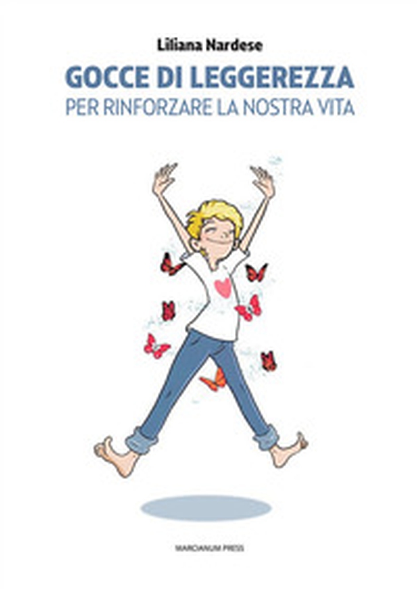 Gocce di leggerezza. Per rinforzare la nostra vita - Librerie.coop Gocce di leggerezza. Per rinforzare la nostra vita - Librerie.coop