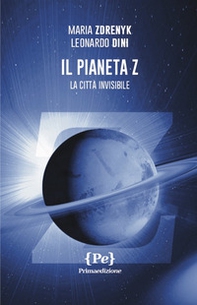 Il pianeta Z. La città invisibile - Librerie.coop