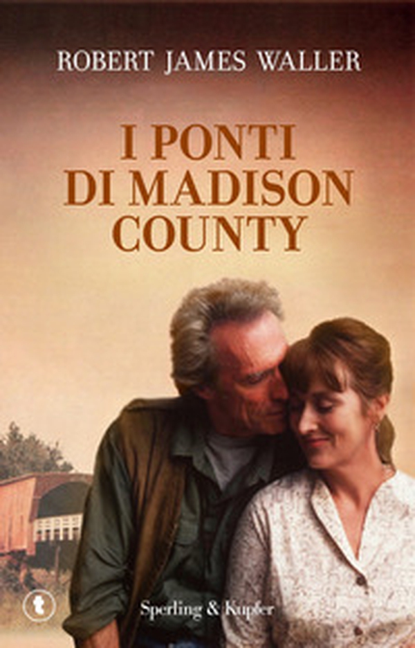 I ponti di Madison County - Librerie.coop I ponti di Madison County - Librerie.coop