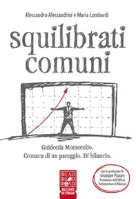 Squilibrati comuni. Guidonia Montecelio. Cronaca di un pareggio. Di bilancio - Librerie.coop