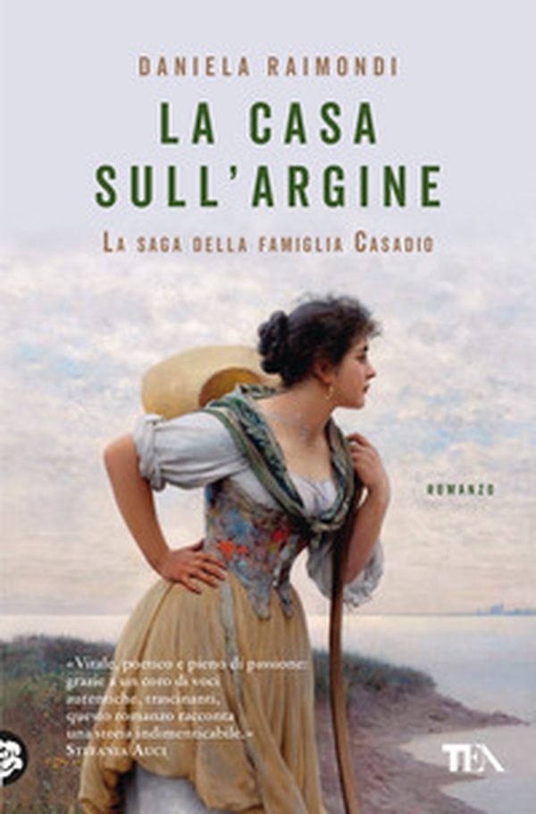 La casa sull'argine. La saga della famiglia Casadio - Librerie.coop La casa sull'argine. La saga della famiglia Casadio - Librerie.coop