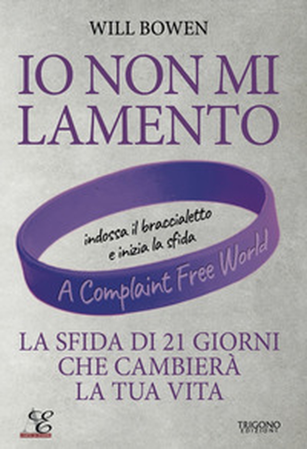 Io non mi lamento. La sfida di 21 giorni che cambierà la tua vita - Librerie.coop Io non mi lamento. La sfida di 21 giorni che cambierà la tua vita - Librerie.coop