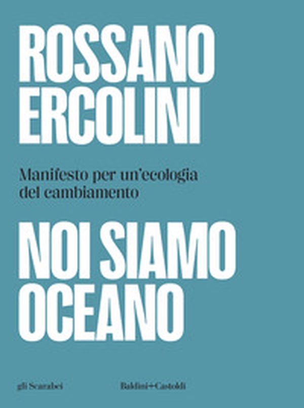 Noi siamo oceano. Manifesto per un'ecologia del cambiamento - Librerie.coop Noi siamo oceano. Manifesto per un'ecologia del cambiamento - Librerie.coop