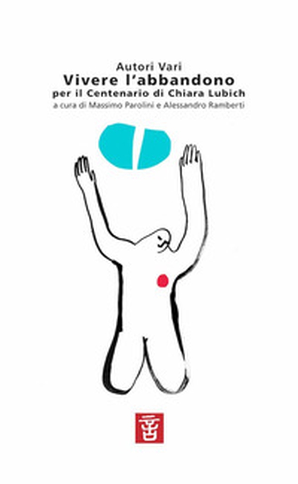 Vivere l'abbandono. Per il centenario di Chiara Lubich - Librerie.coop Vivere l'abbandono. Per il centenario di Chiara Lubich - Librerie.coop