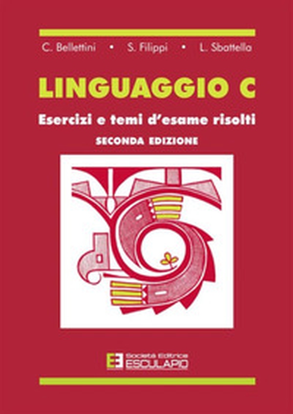 Linguaggio C. Esercizi e temi d'esame risolti - Librerie.coop Linguaggio C. Esercizi e temi d'esame risolti - Librerie.coop