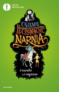 Il cavallo e il ragazzo. Le cronache di Narnia - Vol. 3 - Librerie.coop