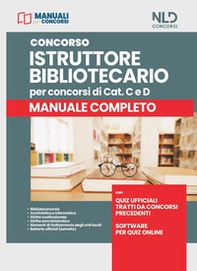 Concorso istruttore bibliotecario per concorsi di cat. C e D. Manuale completo - Librerie.coop Concorso istruttore bibliotecario per concorsi di cat. C e D. Manuale completo - Librerie.coop