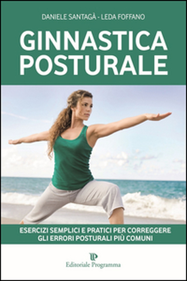 Ginnastica posturale. Esercizi semplici e pratici per correggere gli errori posturali più comuni - Librerie.coop Ginnastica posturale. Esercizi semplici e pratici per correggere gli errori posturali più comuni - Librerie.coop