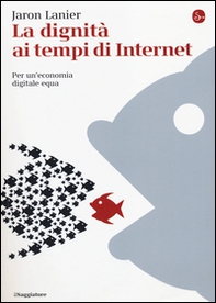 La dignità ai tempi di Internet. Per un'economia digitale equa - Librerie.coop La dignità ai tempi di Internet. Per un'economia digitale equa - Librerie.coop