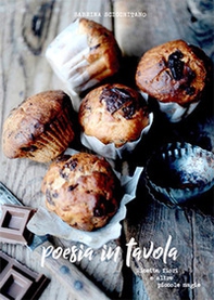 Poesia in tavola. Ricette, fiori e altre piccole magie - Librerie.coop Poesia in tavola. Ricette, fiori e altre piccole magie - Librerie.coop
