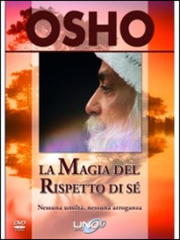 La magia del rispetto di sé. Nessuna umiltà, nessuna arroganza. DVD - Librerie.coop La magia del rispetto di sé. Nessuna umiltà, nessuna arroganza. DVD - Librerie.coop