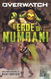 L'eroe di Numbani. Overwatch - Librerie.coop