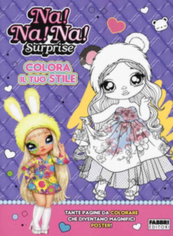 Colora il tuo stile. Na! Na! Na! Surprise - Librerie.coop Colora il tuo stile. Na! Na! Na! Surprise - Librerie.coop