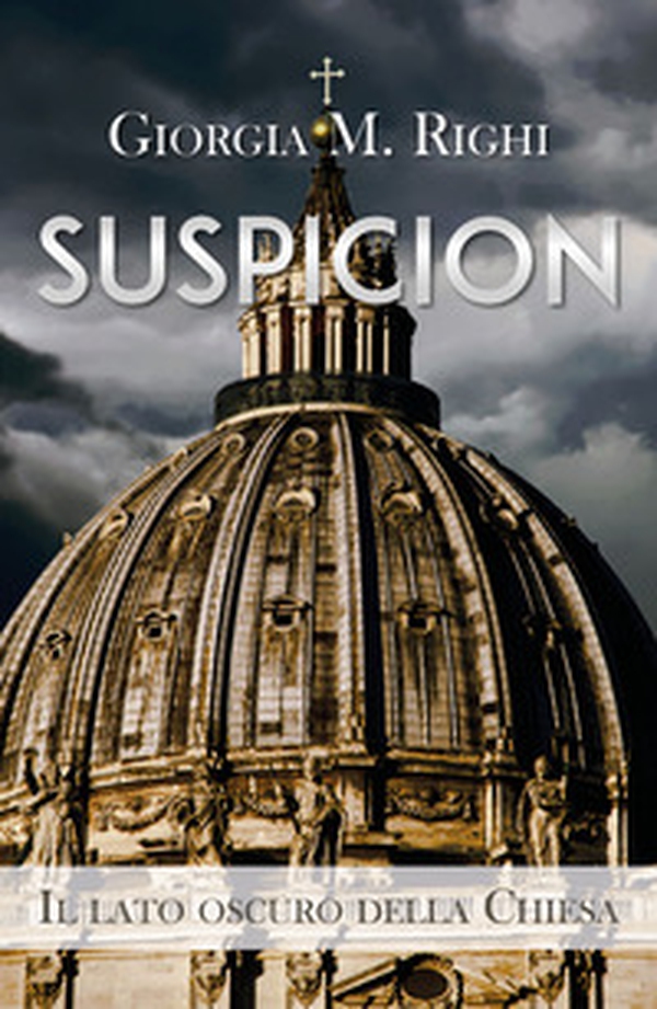 Suspicion. Il lato oscuro della Chiesa - Librerie.coop Suspicion. Il lato oscuro della Chiesa - Librerie.coop